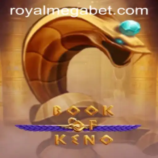 Dive into the Exciting World of BookOfKeno Featuring Royal Mega